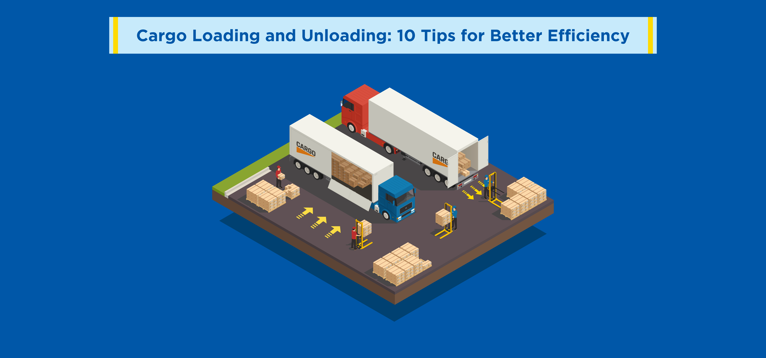 Efficient Loading Cargo Loading and Unloading: 10 Tips for Better Efficiency